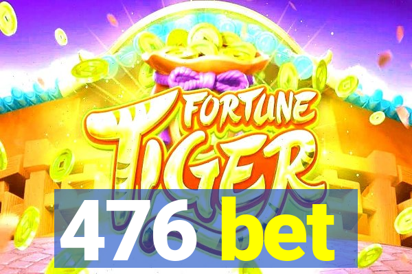 476 bet